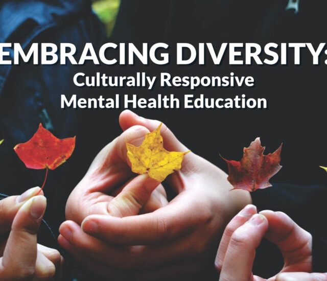 Embracing Diversity: Culturally Responsive Mental Health Education